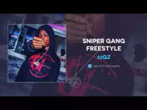 22GZ - Sniper Gang Freestyle (6ix9ine Diss)